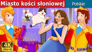 Miasto kości słoniowej | The Ivory City Story | Bajki na Dobranoc | @PolishFairyTales