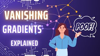 The Vanishing Gradient Problem in 2 Minutes
