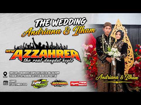 LIVE! AZZAHREA MUSIC - WEDDING ANDRIANA & ILHAM DIKED BP SUBANDRIO ( BAKUL KELOPO ) 17 SEPTEMBER