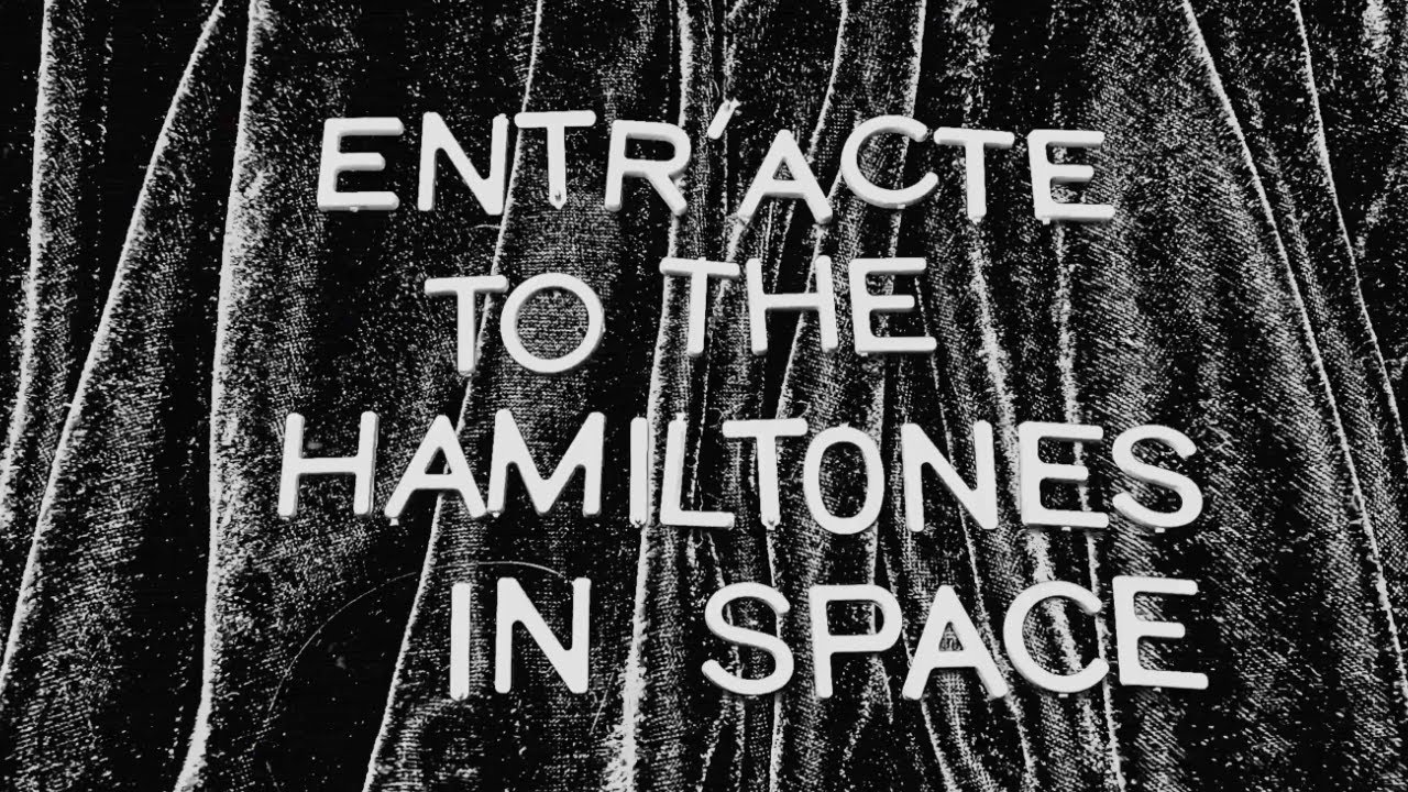 The Hamiltones - Entr’acte to The Hamiltones in Space (Official Video ...