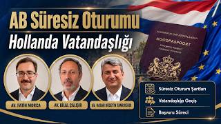 AB Süresiz Oturumu ve Hollanda Vatandaşlığı #iltica #vatandaşlık #hollanda