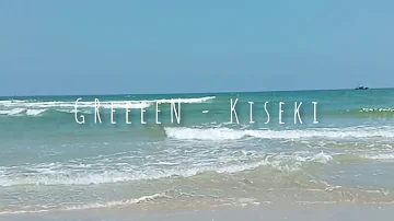 GReeeeN - Kiseki ft. The Sea with English Lyrics