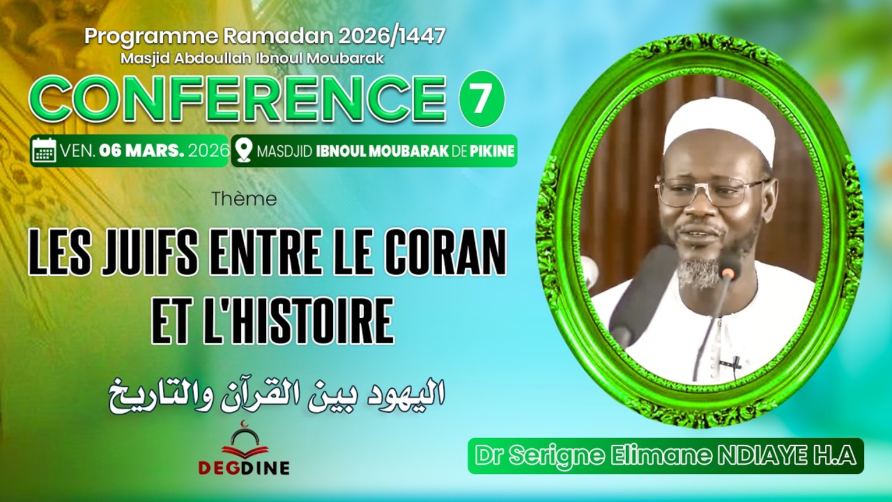 DIRECT Conférence 6 Dr Serigne Elimane NDIAYE du 06-03-26 | LES JUIFS ENTRE LE CORAN ET L'HISTOIRE