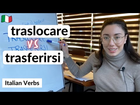 نحوه استفاده از افعال ایتالیایی TRASLOCARE و TRASFERIRSI (Trasloco، Mi trasferisco؟) (زیر)