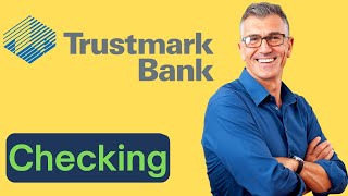 How to open Trustmark Bank Checking account