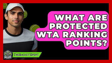What Are Protected WTA Ranking Points? - The Racket Xpert