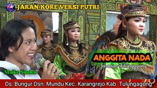ANGGITA NADA Jaran kore Gaya putri Dsn Mundu Ds Bungur Tulungagung Jaranan Terbaru 2022