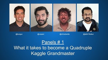 Panels # 1: What it takes to become a Quadruple Kaggle Grandmaster?