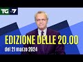 Edizione delle ore 20.00 del 21/03/2024