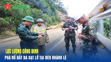 Lực lượng công binh phá nổ đất đá sạt lở tại đèo Khánh Lê