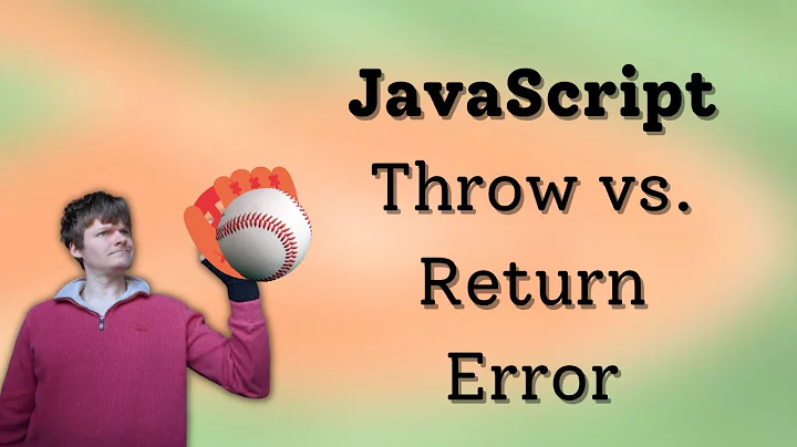 JavaScript - Throw vs. Return Error