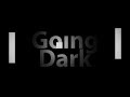 Going dark trailer