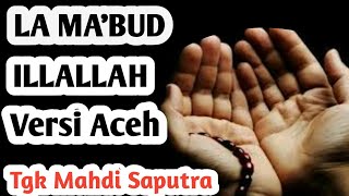 Sholawat Terbaru Tampa Musik | La Ma'Bud illallah | Tgk Mahdi Saputra