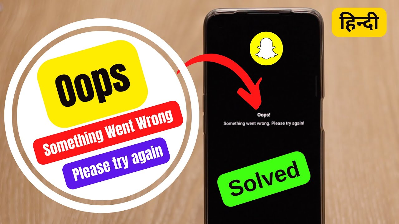 Solve “Oops Something Went Wrong Please Try Again Later” on Snapchat in ...