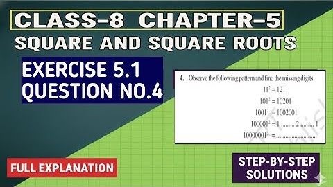 Class 8 Maths Chapter- 5 | Ex 5.1 Q4 | Square and Square Roots | NCERT Full Solution