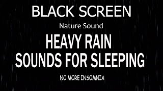 Beat Stress & Goodbye Insomnia in 3 Minutes Heavy Rain at Night - Black Screen