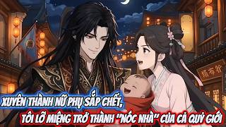 Information Full | Xuyên Thành Nữ Phụ Sắp Chết, Ta Lỡ Miệng Trờ Thành  Nóc Nhà  Của Cả Quỷ Giới |  Xiin Sub News