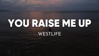 Westlife - You Raise Me Up (Lyrics)