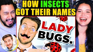 Ryan George: HOW INSECTS GOT THEIR NAMES Reaction! | Super Easy, Barely an Inconvenience