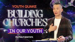 YouthQuake: Building Churches In Our Youth (Official Philip Mantofa)