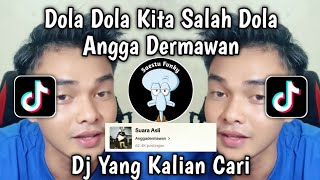 DOLA DOLA KITA SALAH DOLA - DOLA DOLA ANGGA DERMAWAN VIRAL TIKTOK 2024  !!