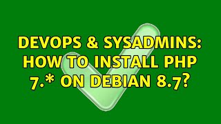 Celebrity DevOps & SysAdmins: How to install PHP 7.\* on Debian 8.7? Profile