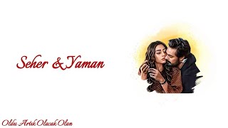 Seher & Yaman: Oldu Artık Olacak Olan 🎶
