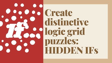 Create distinctive logic puzzles: HIDDEN IFs