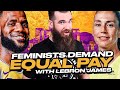 Feminists Demand Equal Pay With Lebron James