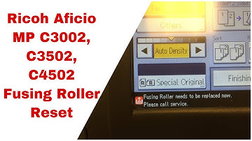 Ricoh Aficio MP C4502/C3002 is showing “Fusing Roller” needs to be replace now call for service