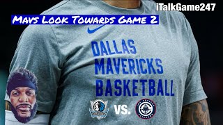 Dallas Mavericks Look To Even Series Going into Game 2, What Changes Need To Be Made