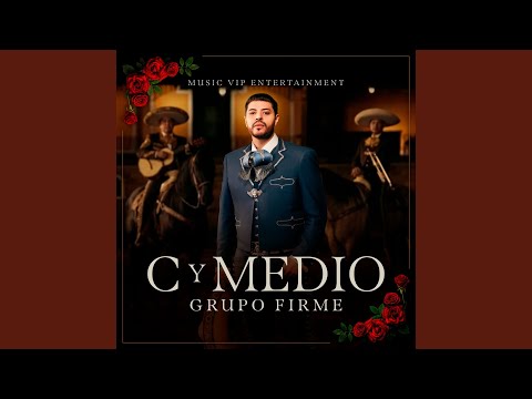 Grupo Firme - C Y Medio