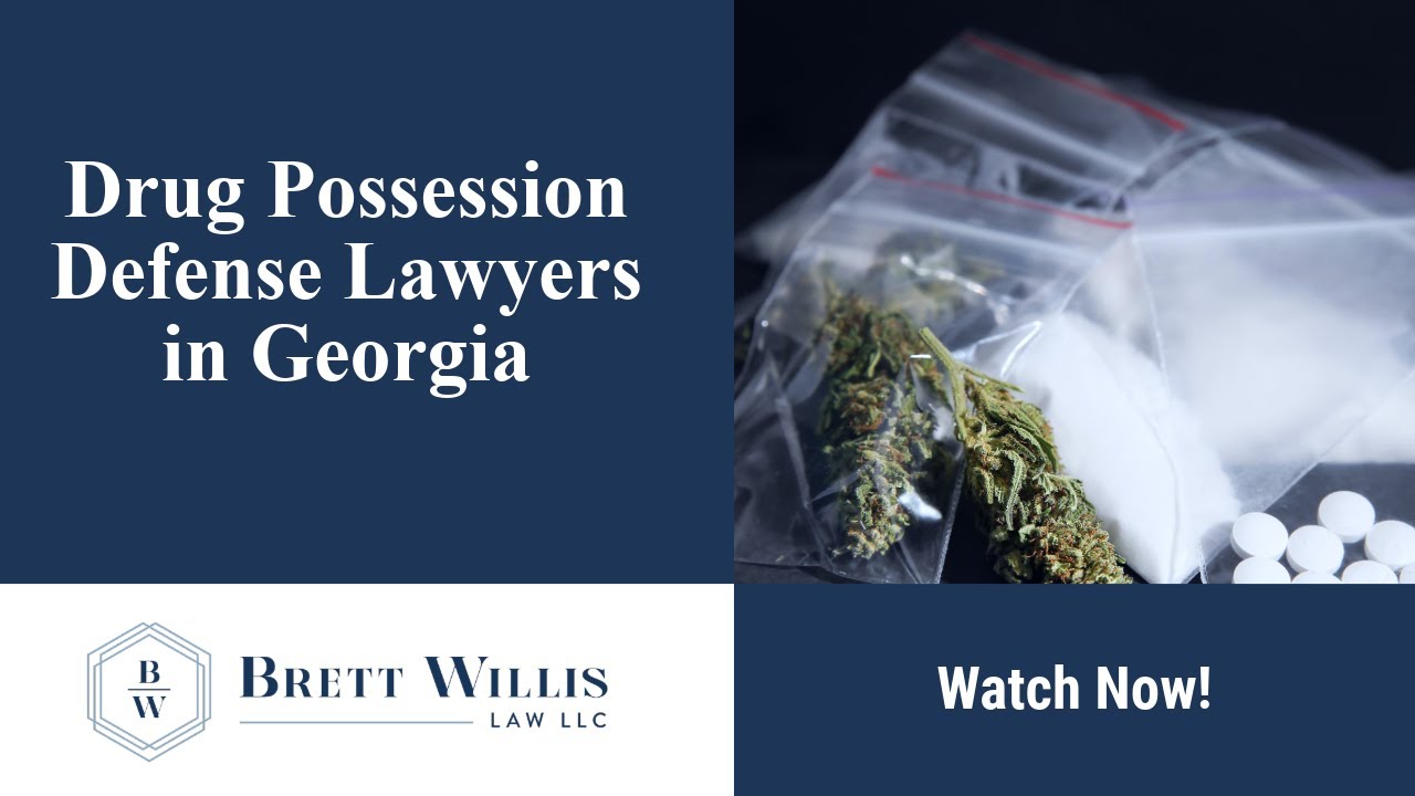 Drug Possession Defense Lawyers in Georgia | Brett Willis Law LLC