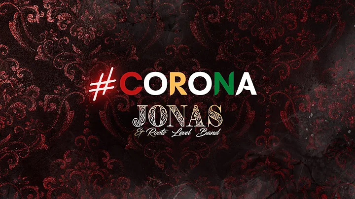 #Corona | Jonas & Roots Level Band  |  Official Mu...