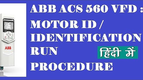 ABB ACS 560 VFD : MOTOR ID RUN / IDENTIFICATION RUN - HINDI VIDEO