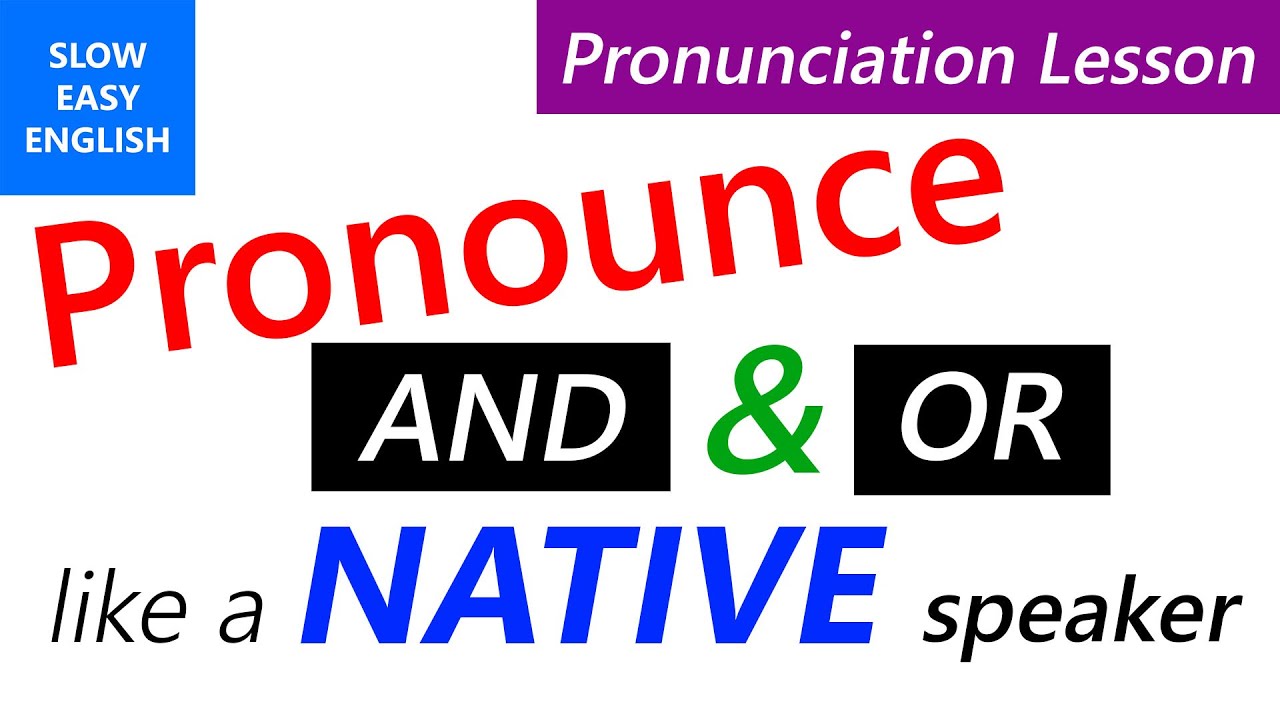 How to pronounce "and" & "or" like a native speaker! - YouTube
