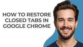 How To Restore Closed Tabs In Google Chrome - GUIDE!