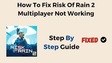 How To Fix Risk Of Rain 2 Multiplayer Not Working