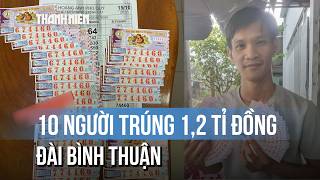 10 Customers Split Over 1.2 Billion VND in Binh Thuan Lottery Prizes