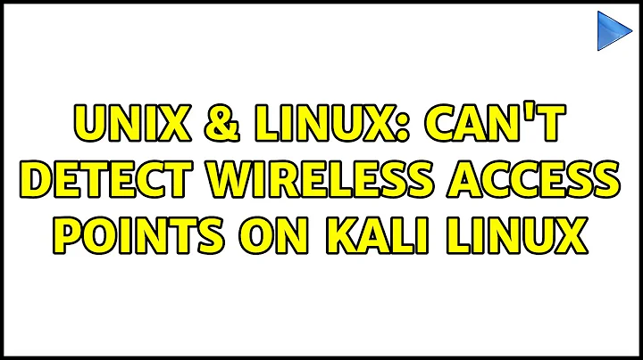 Unix & Linux: Can't detect wireless access points on Kali Linux