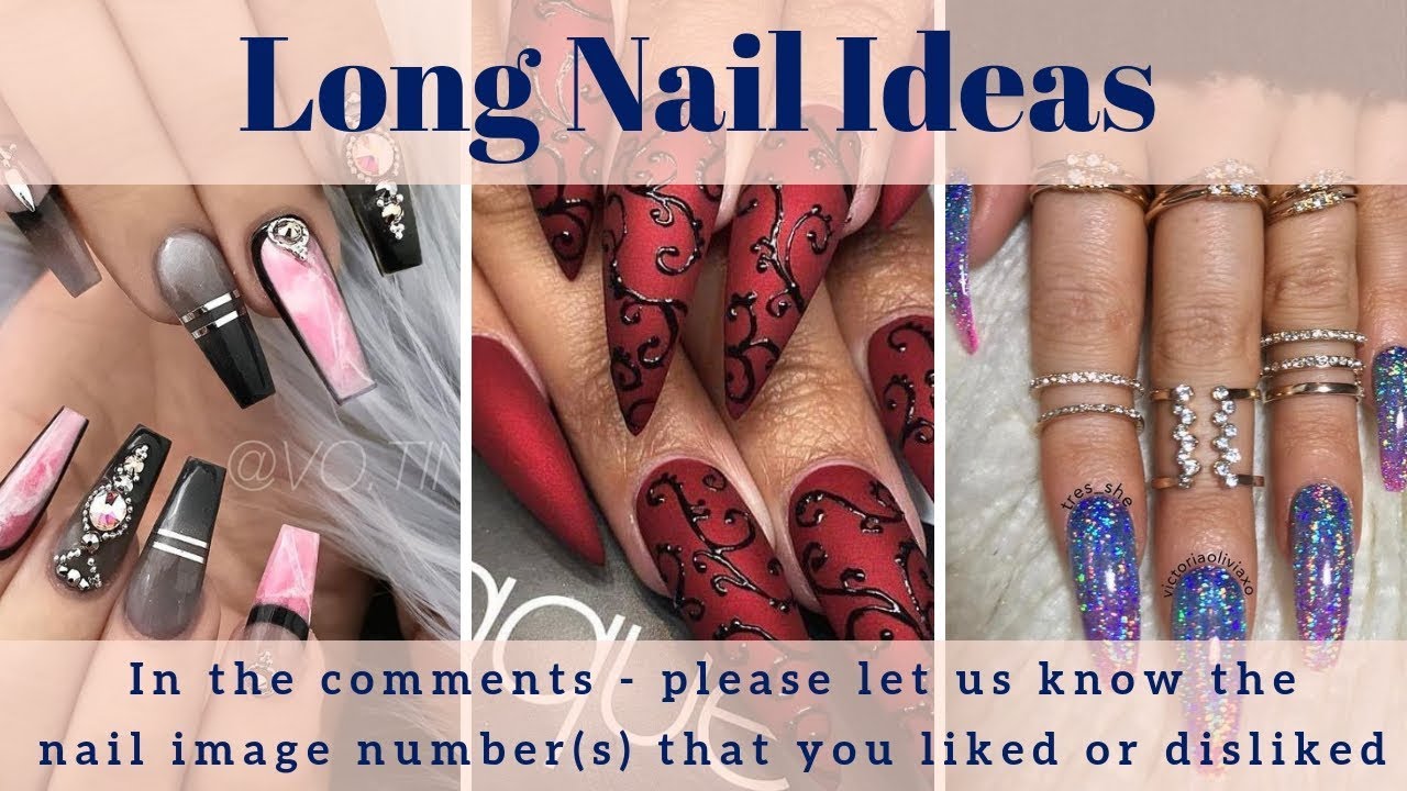 Long Nails Nail Polish Ideas 200 Picture Ideas Long Nails Coffin Stiletto Long Nail Designs Youtube