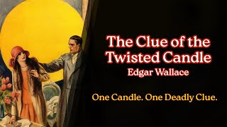 The Clue of the Twisted Candle | Full Mystery Audiobook