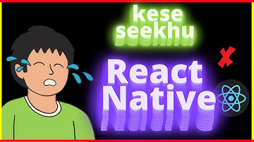 Mujhse Na Hogi React Native 😭 | In Hindi | Engineer  Codewala