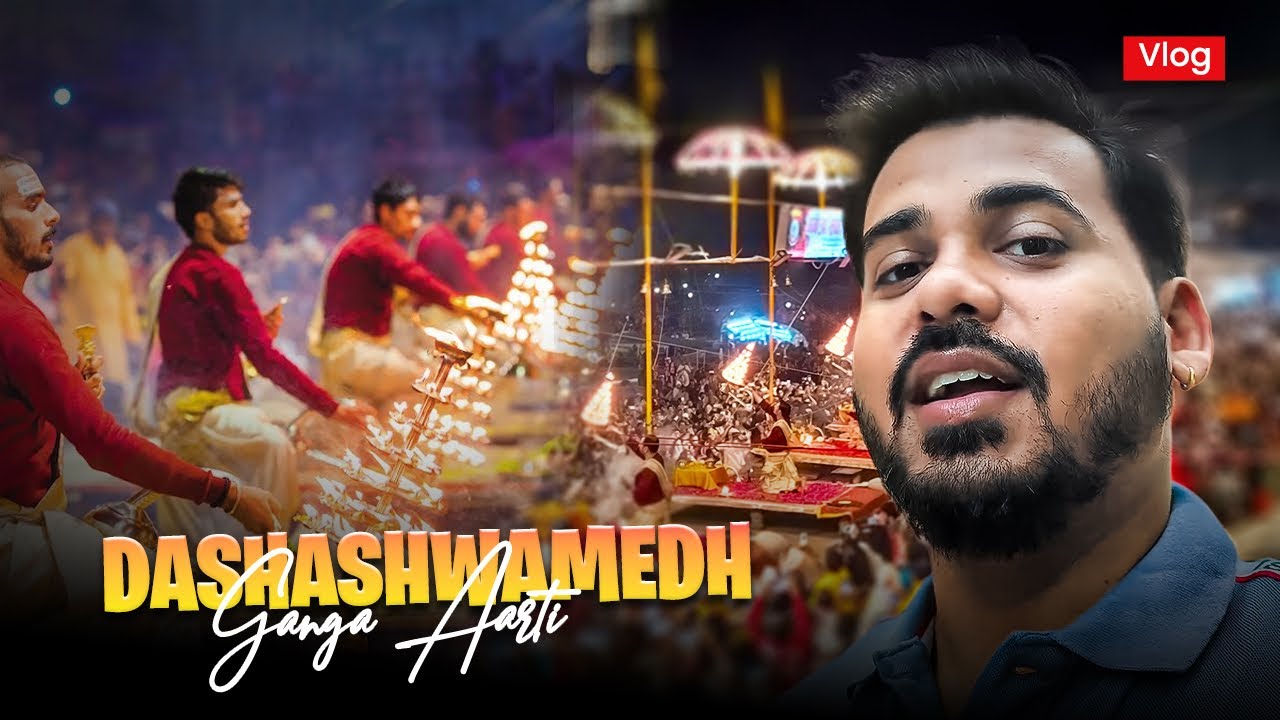 Kashi ke Important Mandir | Dashashwamedh Ghat Ganga Aarti