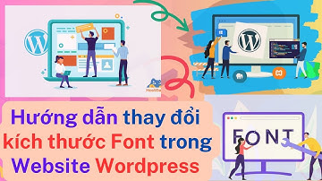 Hướng dẫn cách thay đổi kích thước font chữ trong WordPress