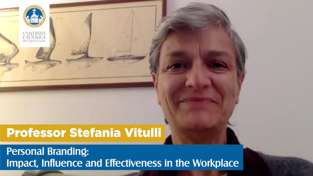 Personal Branding: Impact, Influence and Effectiveness in the Workplace - Professor Stefania Vitulli