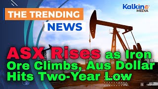 ASX Rises as Iron Ore Climbs, Australian Dollar Hits Two-Year Low