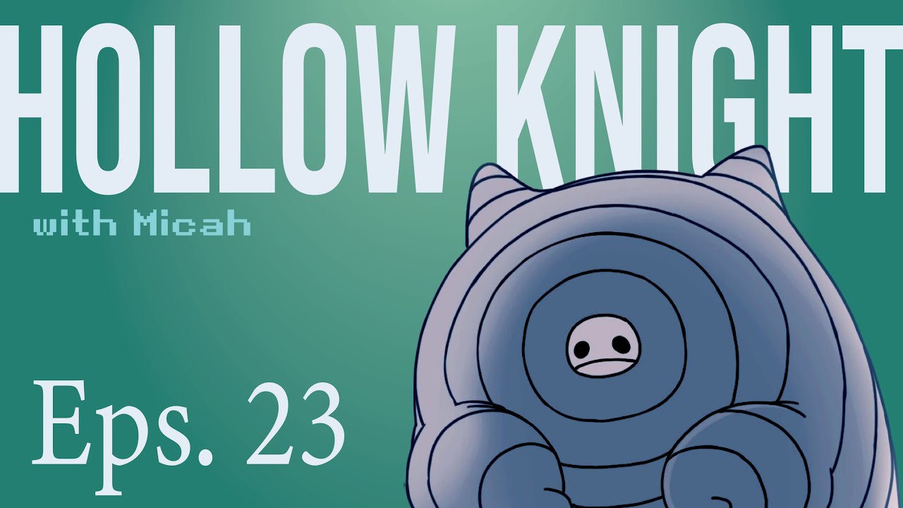 Hollow Knight Episode 23