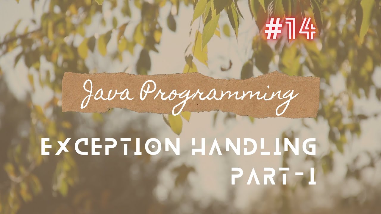 #14 Exception Handling | Part-I - YouTube