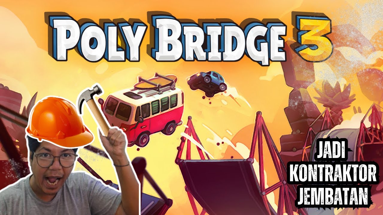 AKU BANGUN JEMBATAN DAN INI YANG TERJADI - POLY BRIDGE 3 #1